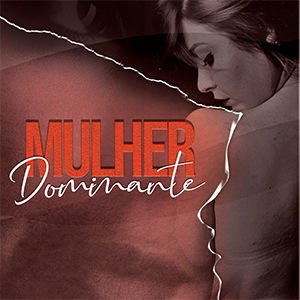 Mulher Dominante - MRO